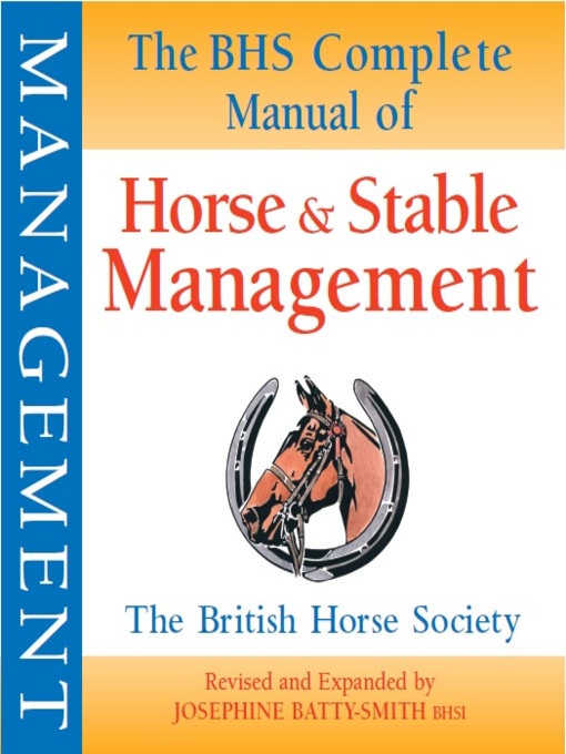 Title details for BHS Complete Manual of Horse and Stable Management by Josephine Batty-Smith - Available